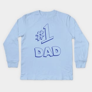 #1 Dad Kids Long Sleeve T-Shirt